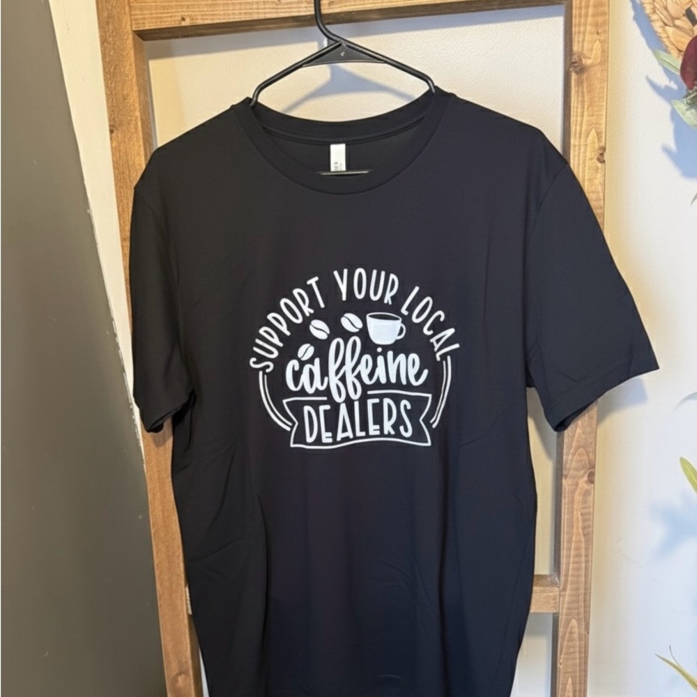 Support Your Local Caffeine Dealers Tee